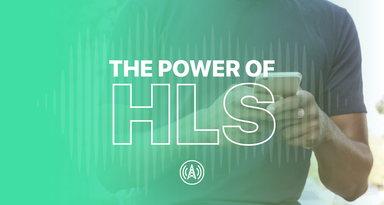 The Power of HLS for Audio Streaming